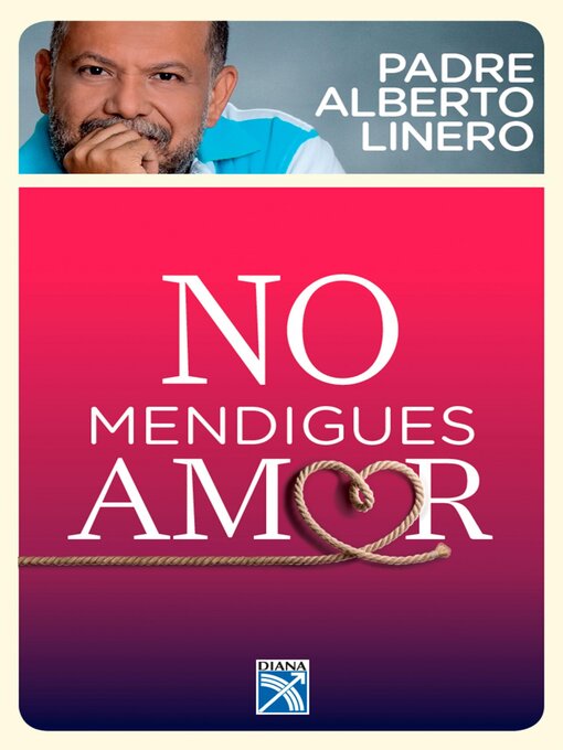 Title details for No mendigues amor by Alberto Linero - Wait list